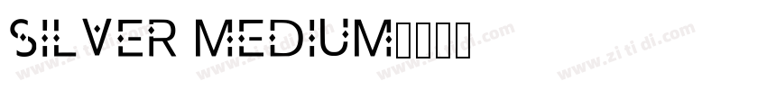 silver medium字体转换